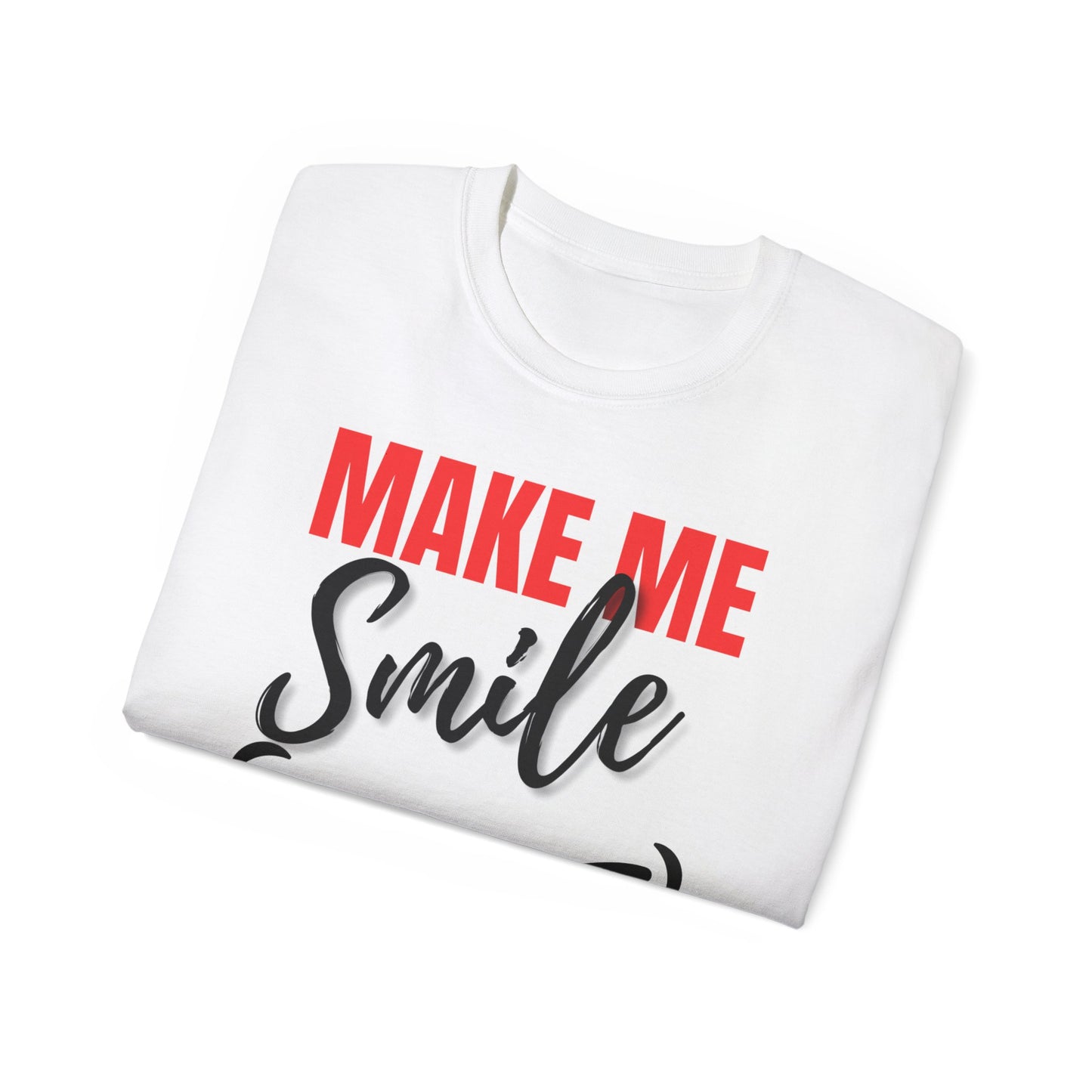 Make Me Smile Unisex Ultra Cotton Tee