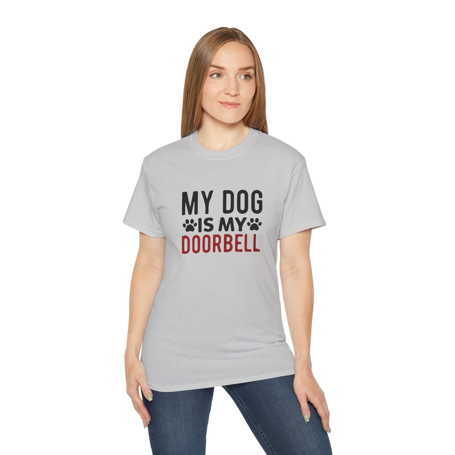 My Dog Is My Doorbell Unisex Ultra Cotton Tee - Fun Pet Lover Shirt