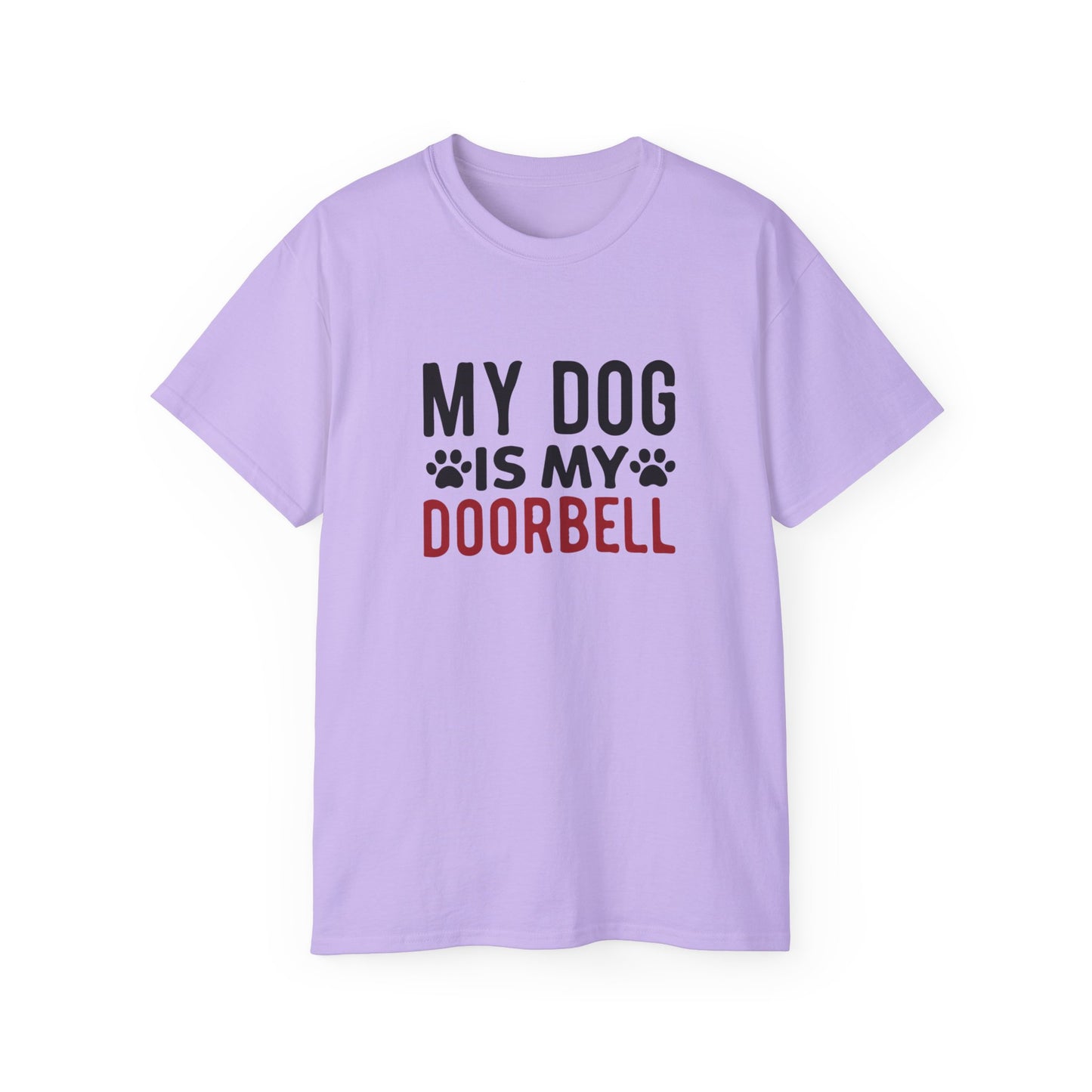 My Dog Is My Doorbell Unisex Ultra Cotton Tee - Fun Pet Lover Shirt