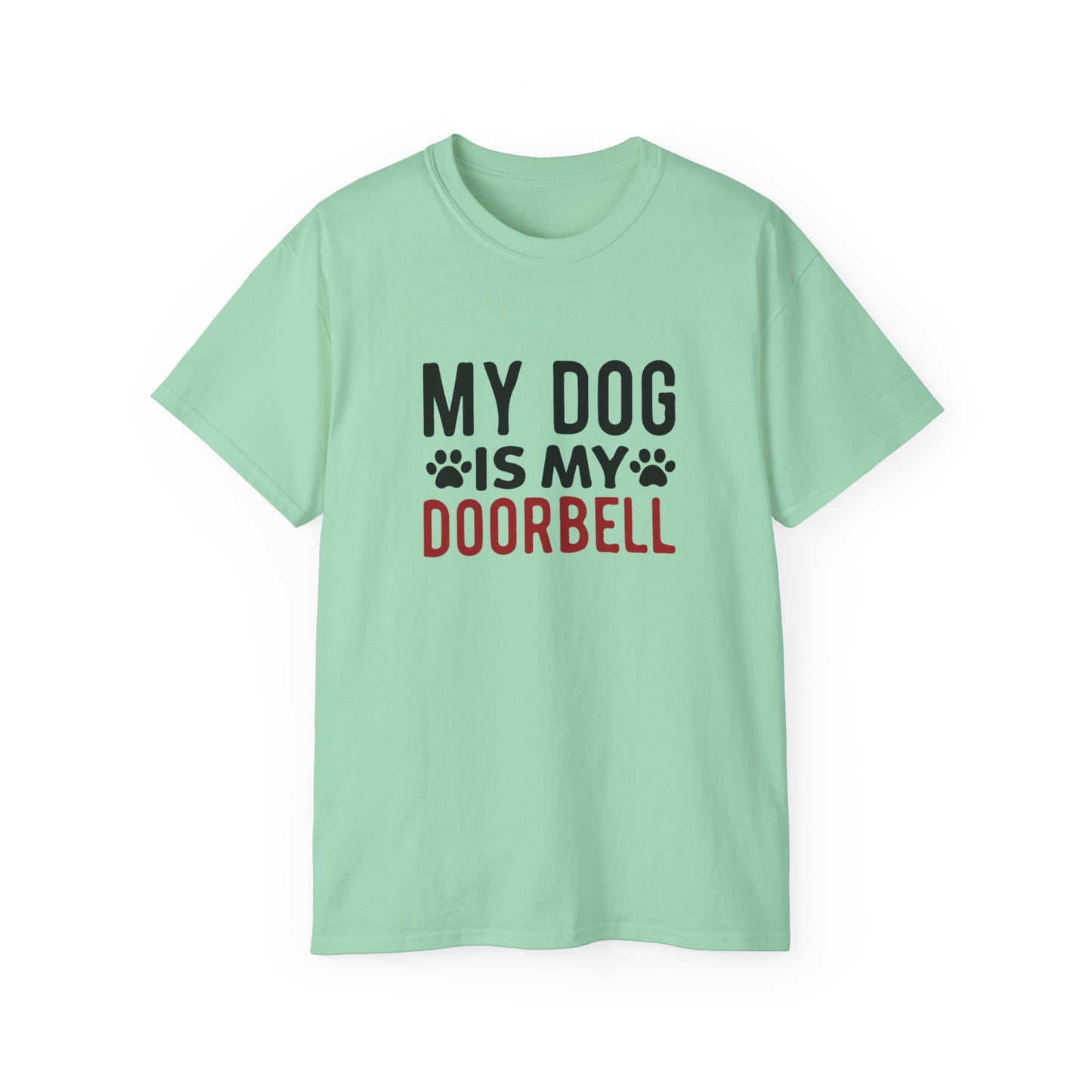 My Dog Is My Doorbell Unisex Ultra Cotton Tee - Fun Pet Lover Shirt