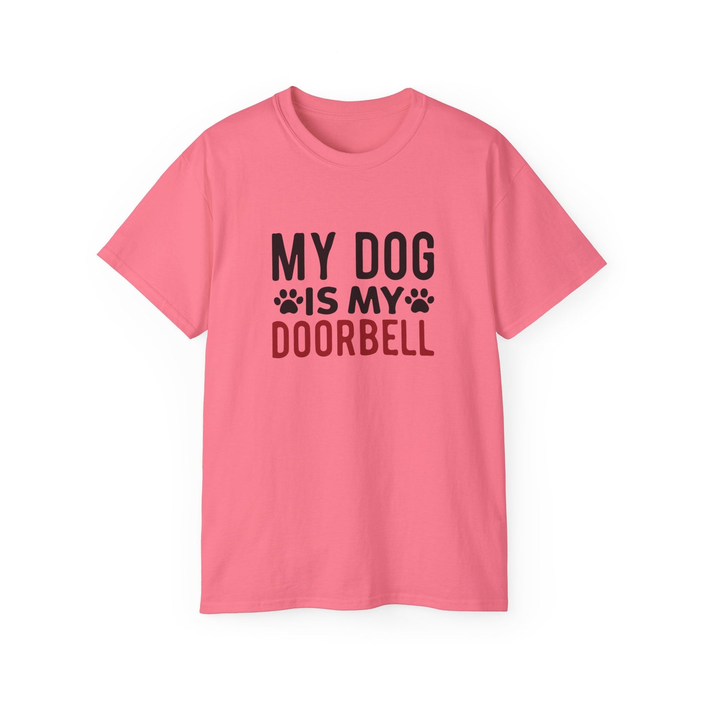 My Dog Is My Doorbell Unisex Ultra Cotton Tee - Fun Pet Lover Shirt