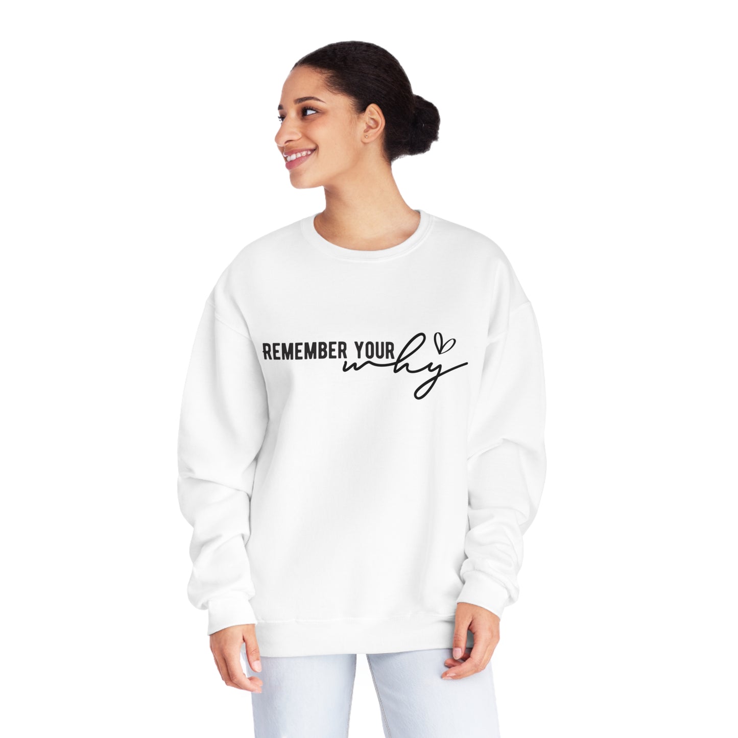 Women Crewneck Sweatshirt - Remember Your Why NuBlend®