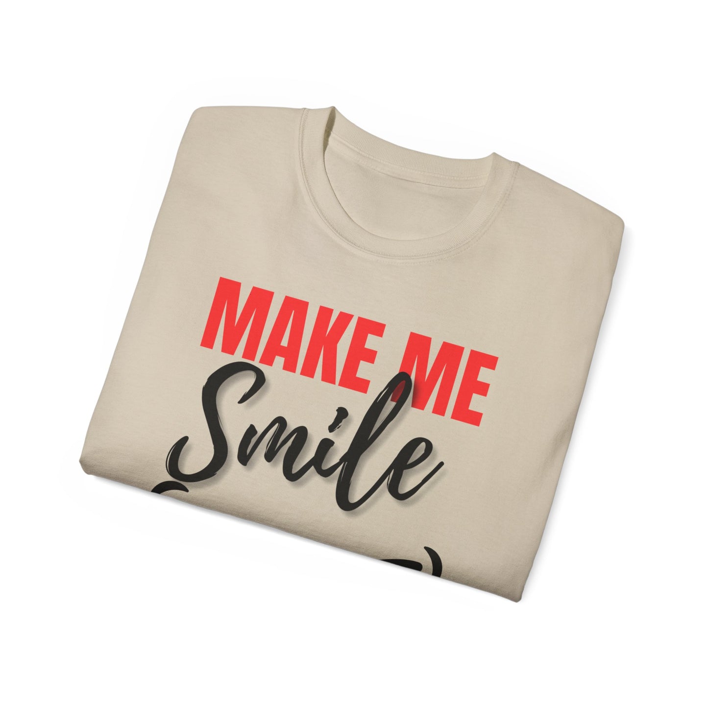 Make Me Smile Unisex Ultra Cotton Tee