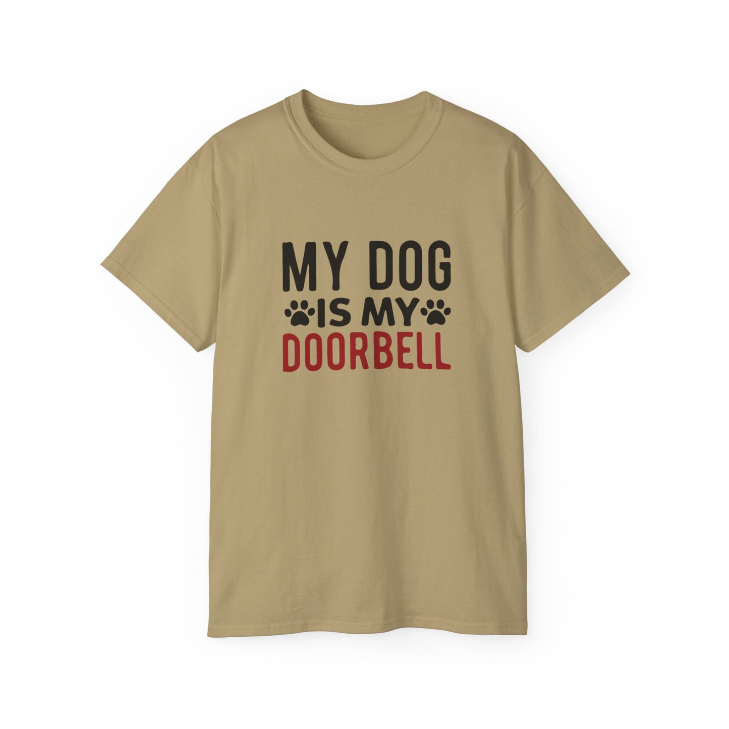 My Dog Is My Doorbell Unisex Ultra Cotton Tee - Fun Pet Lover Shirt