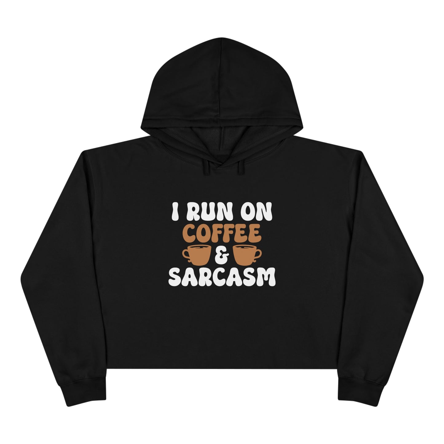 Coffee And Sarcasm Crop Hoodie - Funny and Trendy Women's Fashion
